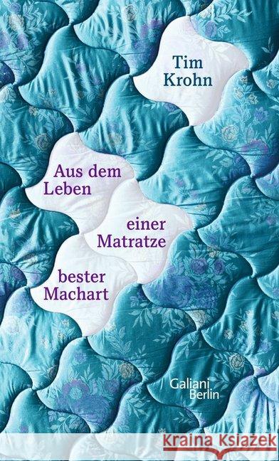 Aus dem Leben einer Matratze bester Machart Krohn, Tim 9783869710884 Galiani, Berlin - książka