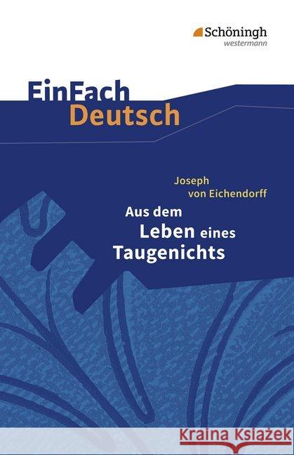 Aus dem Leben eines Taugenichts : Novelle. Klasse 11-13 Eichendorff, Joseph Frhr. von Lill, Klaus  9783140223669 Schöningh im Westermann - książka