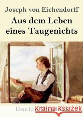 Aus dem Leben eines Taugenichts (Großdruck) Joseph Von Eichendorff 9783847829447 Henricus - książka