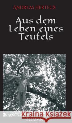 Aus Dem Leben Eines Teufels Herteux, Andreas 9783849591342 Tredition Gmbh - książka