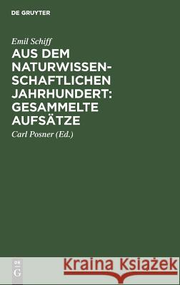 Aus dem naturwissenschaftlichen Jahrhundert: Gesammelte Aufsätze Schiff, Emil 9783111257594 Walter de Gruyter - książka