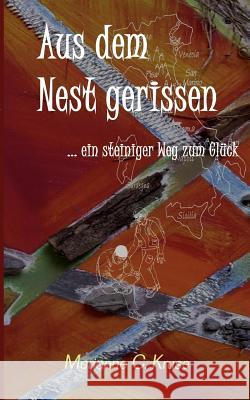 Aus dem Nest gerissen: ... ein steiniger Weg zum Glück Kruse, Marianne C. 9783842330078 Books on Demand - książka