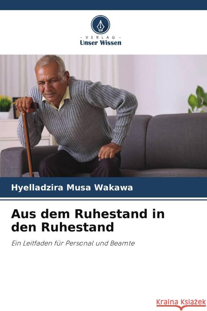 Aus dem Ruhestand in den Ruhestand Musa Wakawa, Hyelladzira 9786208165017 Verlag Unser Wissen - książka