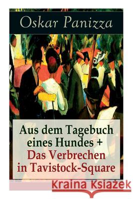 Aus dem Tagebuch eines Hundes + Das Verbrechen in Tavistock-Square Oskar Panizza 9788027318384 e-artnow - książka