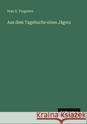 Aus dem Tagebuche eines J?gers Ivan Sergeevich Turgenev 9783563662137 Antigonos Verlag - książka