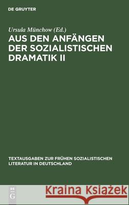 Aus Den Anfängen Der Sozialistischen Dramatik II Ursula Münchow, No Contributor 9783112545096 De Gruyter - książka