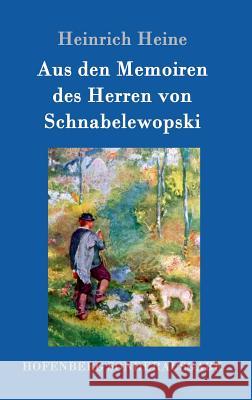 Aus den Memoiren des Herren von Schnabelewopski Heinrich Heine 9783743707313 Hofenberg - książka