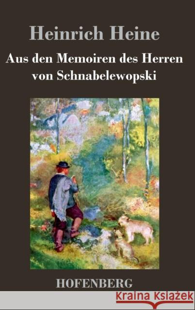 Aus den Memoiren des Herren von Schnabelewopski Heinrich Heine   9783843033510 Hofenberg - książka