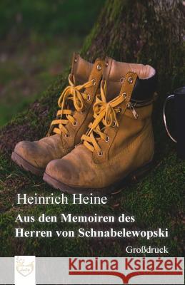 Aus den Memoiren des Herren von Schnabelewopski (Großdruck) Heine, Heinrich 9781540487179 Createspace Independent Publishing Platform - książka