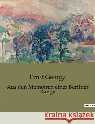 Aus den Memoiren einer Berliner Range Ernst Georgy   9791041908110 Culturea - książka