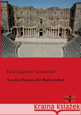 Aus den Staaten der Barbaresken Emil Dagobert Schoenfeld 9783956103469 Vero Verlag - książka