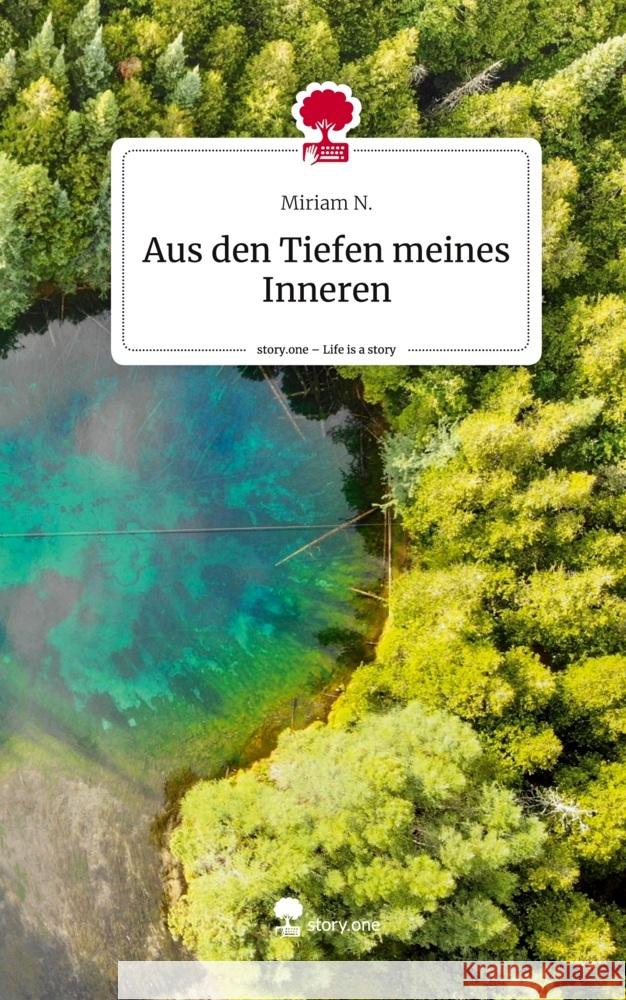Aus den Tiefen meines Inneren. Life is a Story - story.one N., Miriam 9783711576217 story.one publishing - książka