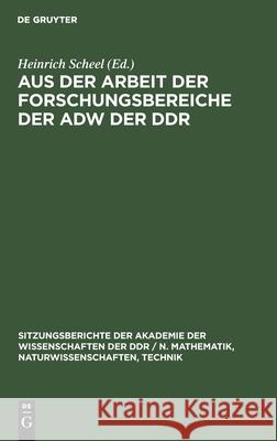 Aus der Arbeit der Forschungsbereiche der AdW der DDR Heinrich Scheel, No Contributor 9783112576038 De Gruyter - książka