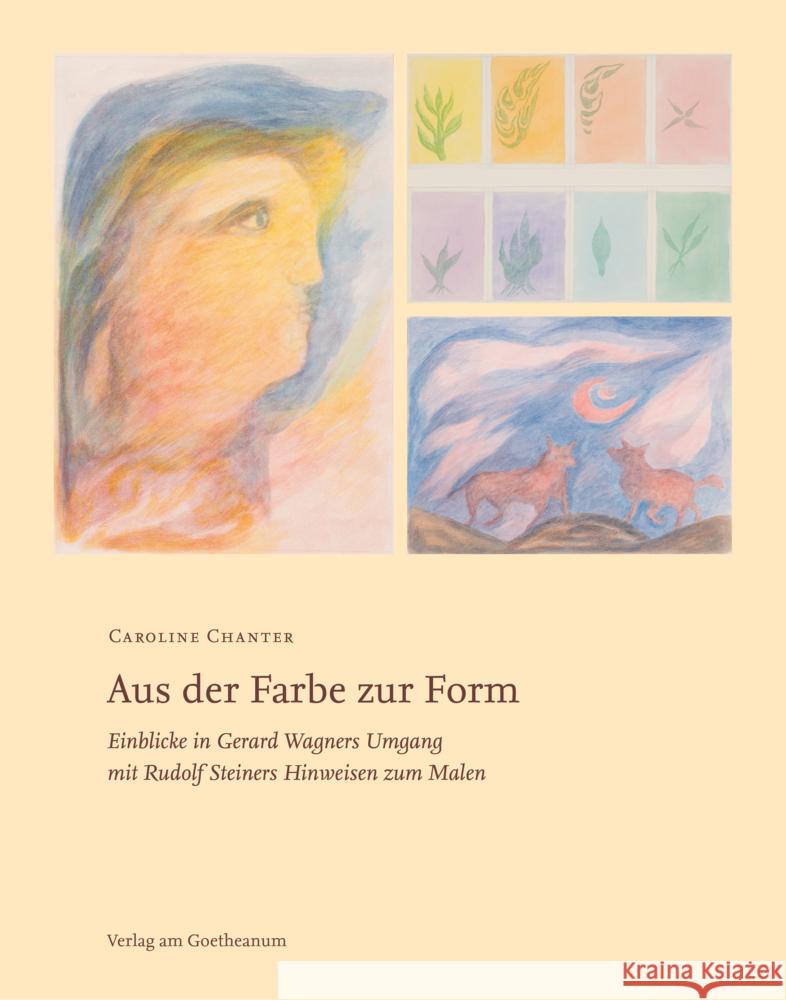 Aus der Farbe zur Form Chanter, Caroline 9783723517451 Verlag am Goetheanum - książka