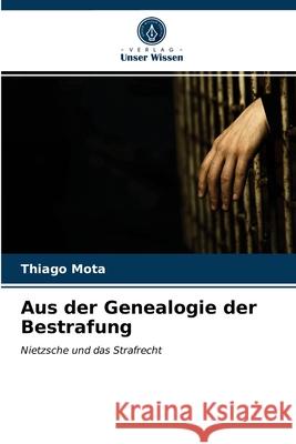 Aus der Genealogie der Bestrafung Thiago Mota 9786203397512 Verlag Unser Wissen - książka