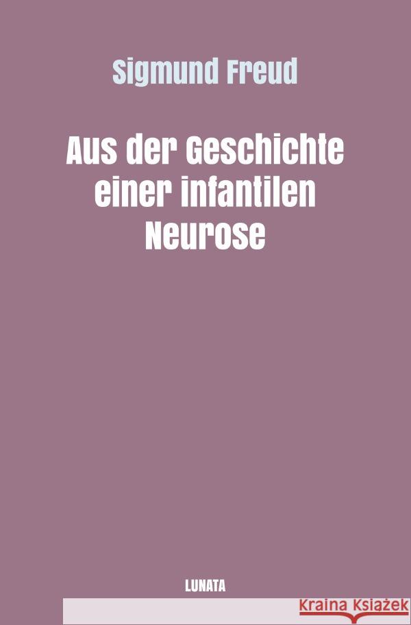 Aus der Geschichte einer infantilen Neurose Freud, Sigmund 9783754117422 epubli - książka