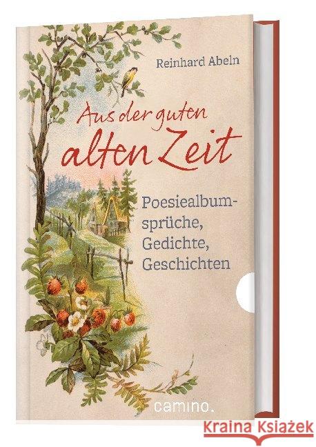 Aus der guten alten Zeit : Poesiealbumsprüche, Gedichte, Geschichten Abeln, Reinhard 9783961571314 camino - książka