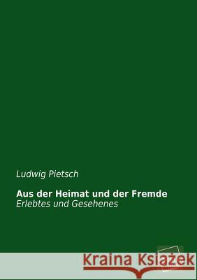 Aus Der Heimat Und Der Fremde Pietsch, Ludwig 9783845745510 UNIKUM - książka