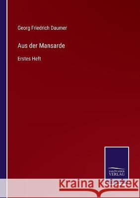 Aus der Mansarde: Erstes Heft Georg Friedrich Daumer 9783375111786 Salzwasser-Verlag - książka