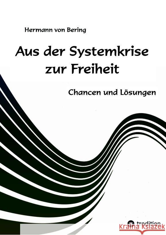 Aus der Systemkrise zur Freiheit: Chancen und L?sungen Hermann Vo 9783384026729 Tredition Gmbh - książka