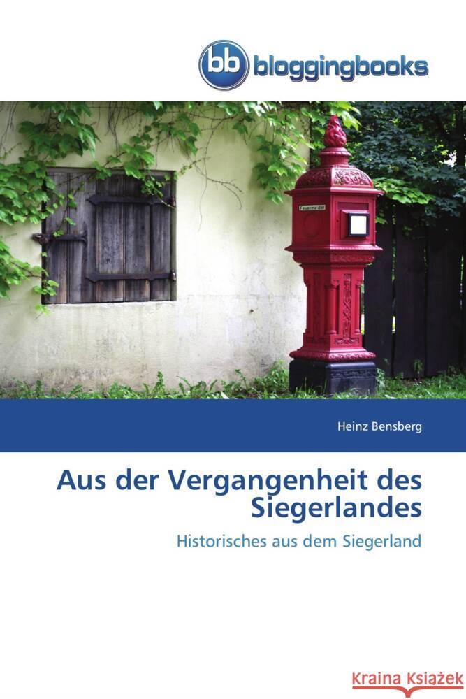 Aus der Vergangenheit des Siegerlandes Bensberg, Heinz 9783841773012 Bloggingbooks - książka