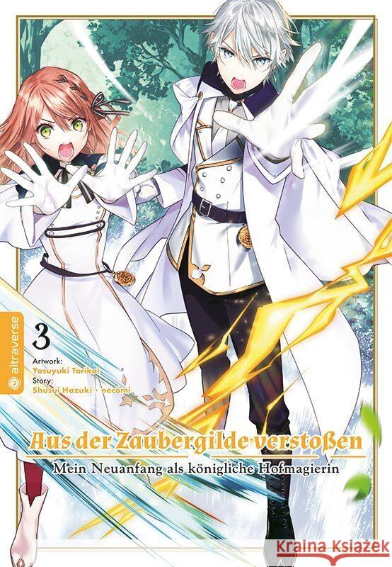 Aus der Zaubergilde verstoßen - Mein Neuanfang als königliche Hofmagierin 03 Hazuki, Shuusui, necömi, Torikai, Yasuyuki 9783753929293 Altraverse - książka