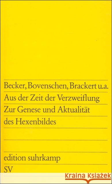 Aus der Zeit der Verzweiflung. Zur Genese und Aktualität des Hexenbildes Becker, Gabriele Bovenschen, Silvia Brackert, Helmut 9783518108406 Suhrkamp - książka