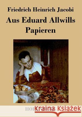 Aus Eduard Allwills Papieren Friedrich Heinrich Jacobi   9783843035880 Hofenberg - książka