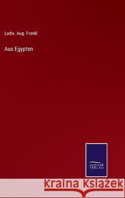 Aus Egypten Ludw Aug Frankl 9783375058234 Salzwasser-Verlag - książka