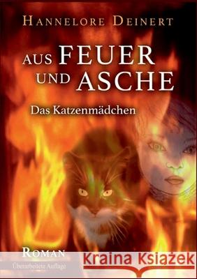 Aus Feuer und Asche: Das Katzenmädchen Hannelore Deinert 9783750461635 Books on Demand - książka