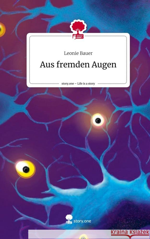 Aus fremden Augen. Life is a Story - story.one Bauer, Leonie 9783710841279 story.one publishing - książka