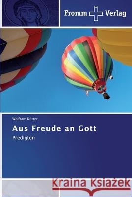 Aus Freude an Gott Wolfram Kötter 9783841602831 Fromm Verlag - książka