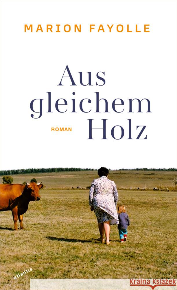 Aus gleichem Holz Fayolle, Marion 9783715250458 Atlantis Zürich - książka