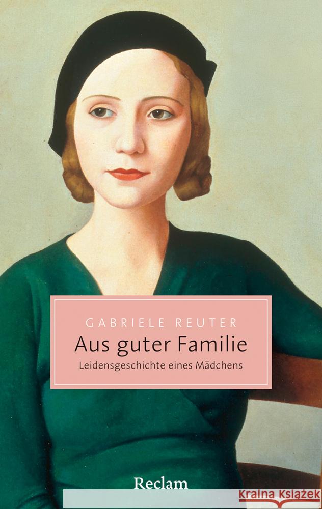 Aus guter Familie. Leidensgeschichte eines Mädchens Reuter, Gabriele 9783150208007 Reclam, Ditzingen - książka