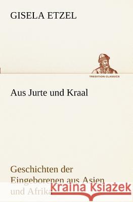 Aus Jurte und Kraal Etzel, Gisela 9783847238546 TREDITION CLASSICS - książka