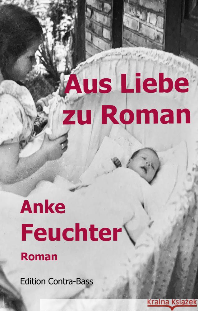 Aus Liebe zu Roman Feuchter, Anke 9783943446753 Edition Contra-Bass - książka