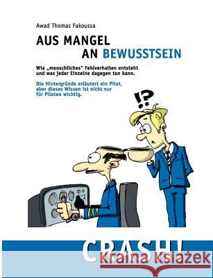 Aus Mangel an Bewusstsein: Crash! Fakoussa, Awad Thomas 9783831119622 Books on Demand - książka