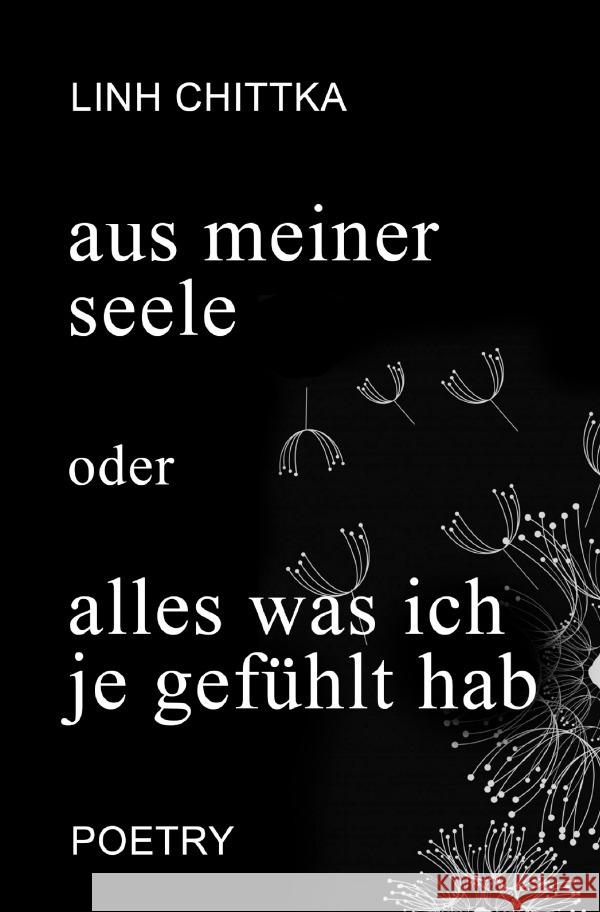 aus meiner seele oder alles was ich je gefühlt hab Chittka, Linh 9783753138190 epubli - książka