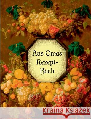 Aus Omas Rezeptbuch - Köstliche Marmeladen und Gelees ohne Gelierzucker: Über 100 altbewährte Rezepte Huber, Liesel 9783751983297 Books on Demand - książka