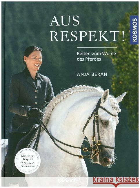 Aus Respekt! : Reiten zum Wohle des Pferdes Beran, Anja 9783440152522 Kosmos (Franckh-Kosmos) - książka