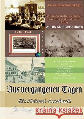 Aus vergangenen Tagen: Ein Heimat-Lesebuch für Jung und Alt Band 4 Alois Kriechbaumer 9783752805994 Books on Demand - książka