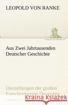 Aus Zwei Jahrtausenden Deutscher Geschichte Ranke, Leopold von 9783842492523 TREDITION CLASSICS - książka