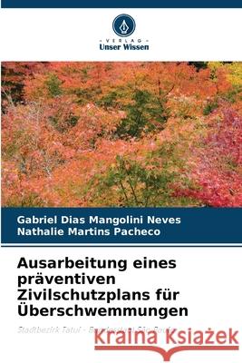 Ausarbeitung eines pr?ventiven Zivilschutzplans f?r ?berschwemmungen Gabriel Dia Nathalie Martin 9786207904693 Verlag Unser Wissen - książka