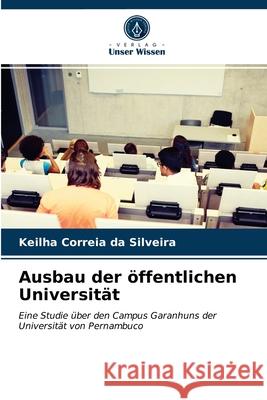 Ausbau der öffentlichen Universität Keilha Correia Da Silveira 9786203620153 Verlag Unser Wissen - książka