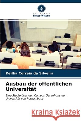 Ausbau der öffentlichen Universität Keilha Correia Da Silveira 9786203620153 Verlag Unser Wissen - książka