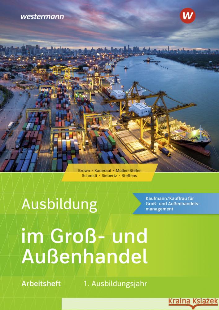 Ausbildung im Groß- und Außenhandel Steffens, Olaf, Kauerauf, Nils, Siebertz, Sarah-Katharina 9783427108337 Bildungsverlag EINS - książka