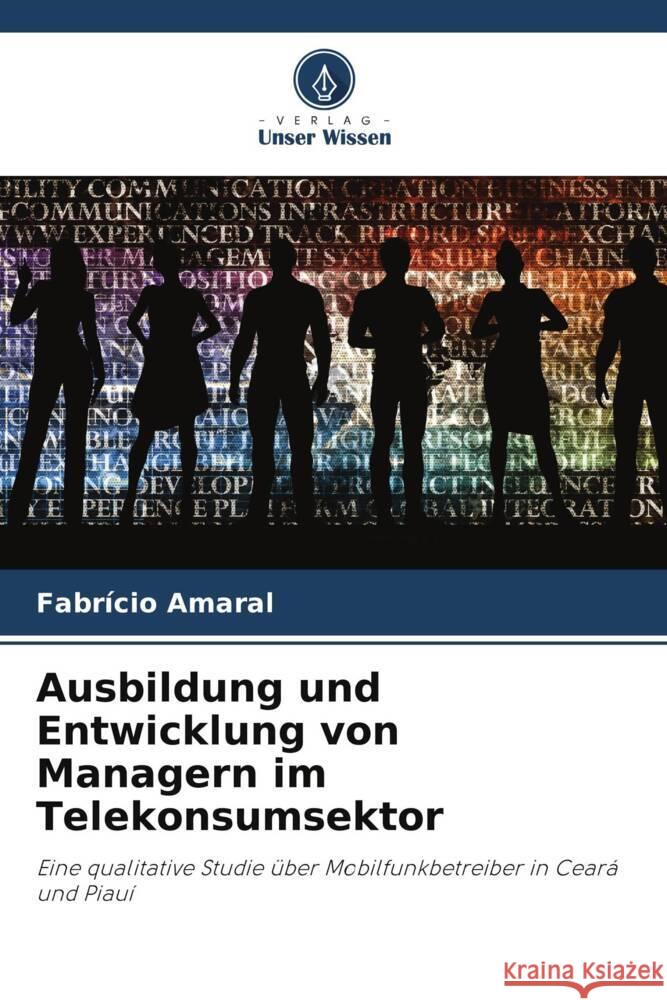 Ausbildung und Entwicklung von Managern im Telekonsumsektor Fabr?cio Amaral 9786206848561 Verlag Unser Wissen - książka