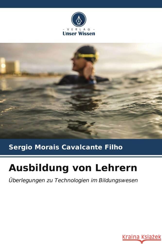 Ausbildung von Lehrern Cavalcante Filho, Sergio Morais 9786206559825 Verlag Unser Wissen - książka