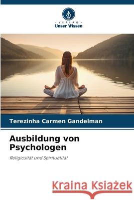 Ausbildung von Psychologen Gandelman, Terezinha Carmen 9786208459970 Verlag Unser Wissen - książka