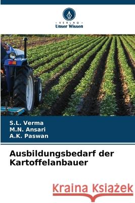 Ausbildungsbedarf der Kartoffelanbauer Verma, S.L., Ansari, M. N., Paswan, A.K. 9786207950959 Verlag Unser Wissen - książka